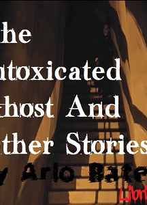 Intoxicated Ghost And Other Stories