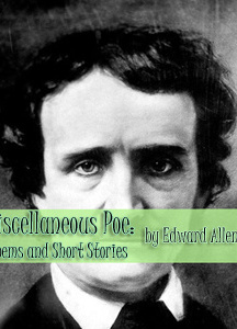Miscellaneous Poe: Poems and Short Stories