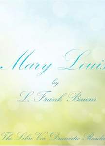 Mary Louise (Version 2 Dramatic Reading)