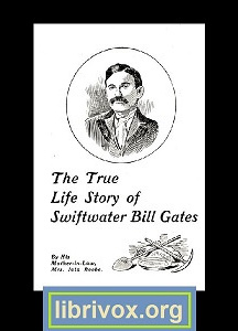 True Life Story of Swiftwater Bill Gates