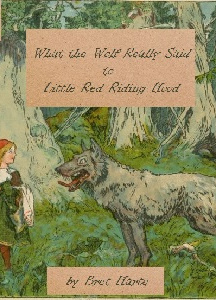 What the Wolf Really Said to Little Red Riding Hood