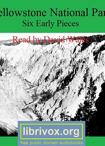 Yellowstone National Park:  Six Early Pieces