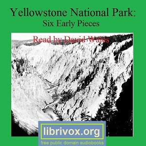 Yellowstone National Park:  Six Early Pieces