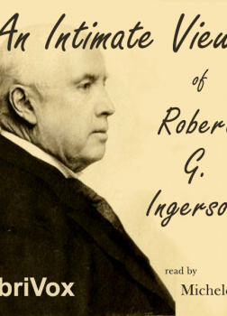 Intimate View of Robert G. Ingersoll