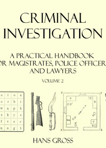 Criminal Investigation: a Practical Handbook for Magistrates, Police Officers and Lawyers, Volume 2