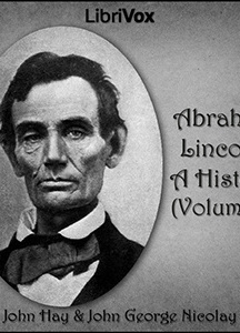 Abraham Lincoln: A History (Volume 2)