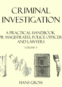 Criminal Investigation: a Practical Handbook for Magistrates, Police Officers and Lawyers, Volume 3