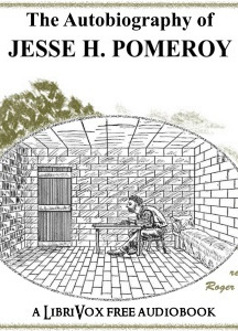 Autobiography of Jesse H. Pomeroy