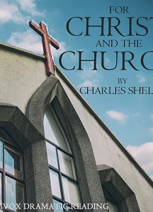 For Christ and the Church (dramatic reading)