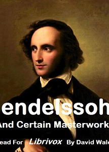 Mendelssohn And Certain Masterworks