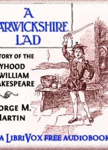 Warwickshire Lad: The Story of the Boyhood of William Shakespeare