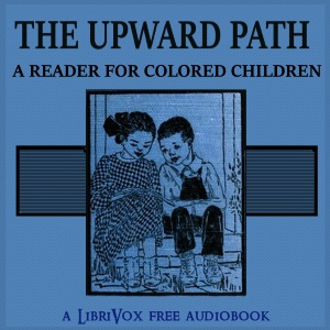 Upward Path: A Reader For Colored Children