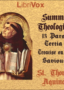 Summa Theologica - 13 Tertia Pars, The Saviour: His Incarnation and His Salvific Acts