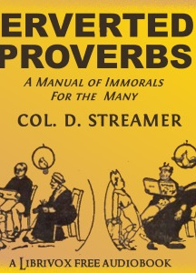 Perverted Proverbs: A Manual of Immorals for the Many