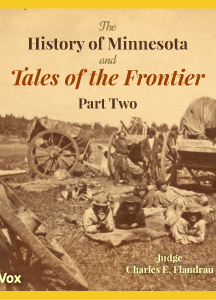 History of Minnesota and Tales of the Frontier, Part 2