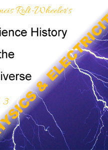 Science - History of the Universe Vol. 3: Physics & Electricity