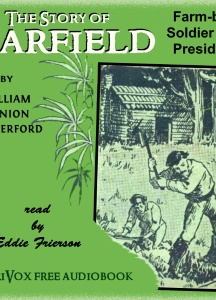 Story of Garfield: Farm Boy, Soldier and President