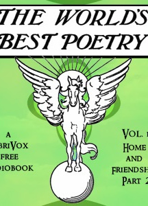 World's Best Poetry, Volume 1: Home and Friendship (Part 2)