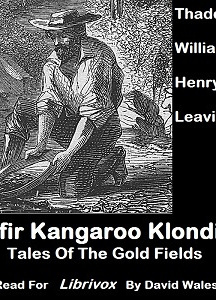 Kaffir, Kangaroo, Klondike; Tales Of The Gold Fields