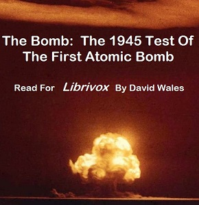 Bomb: The 1945 Test of the First Atomic Bomb