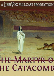 Martyr of the Catacombs (Dramatic Reading)