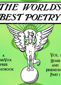 World's Best Poetry, Volume 1: Home and Friendship (Part 1)