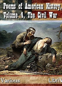 Poems of American History, Volume 4, The Civil War