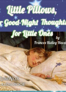 Little Pillows, or Good-Night Thoughts for Little Ones