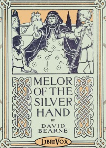 Melor of the Silver Hand; and Other Stories of the Bright Ages