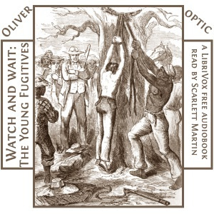 Watch and Wait; The Young Fugitives