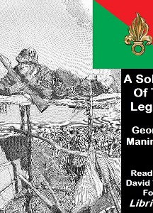 Soldier Of The Legion; <br>An Englishman's Adventures Under The French Flag in Algeria And Tonquin