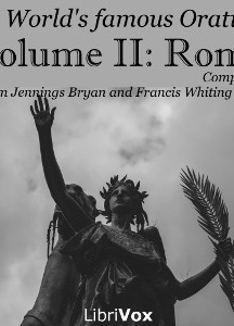 World’s Famous Orations, Vol. II: Rome