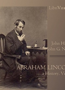 Abraham Lincoln: A History (Volume 5)