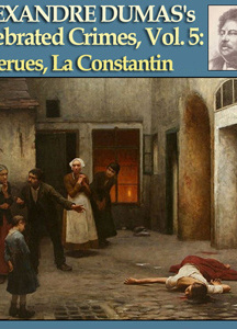 Celebrated Crimes, Vol. 5: Derues, La Constantin