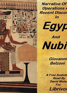 Narrative of the operations and recent discoveries within the pyramids, temples, tombs, and excavations, in Egypt and Nubia