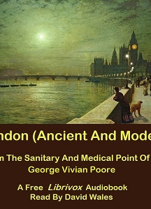 London (Ancient And Modern) From The Sanitary And Medical Point Of View