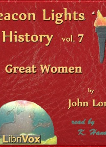 Beacon Lights of History, Vol 7: Great Women