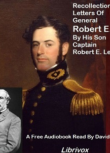 Recollections And Letters Of General Robert E. Lee By His Son