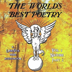 World's Best Poetry, Volume 5: Nature (Part 2)