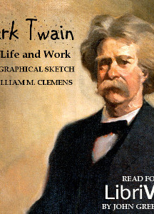 Mark Twain; his life and work. A biographical sketch