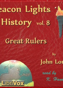 Beacon Lights of History, Vol 8: Great Rulers