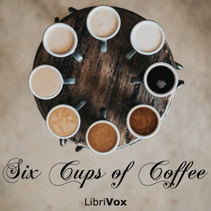 Six Cups of Coffee