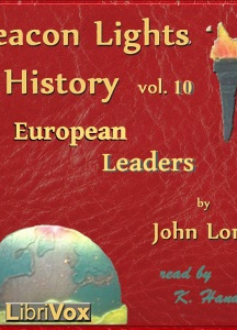 Beacon Lights of History, Volume 10: European Leaders