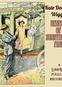 Rebecca of Sunnybrook Farm (Version 2 Dramatic Reading)