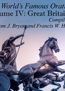 World’s Famous Orations, Vol. IV: Great Britain - II