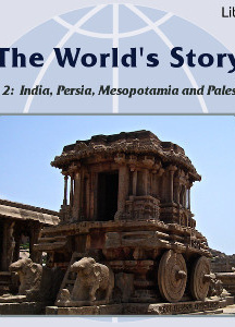 World’s Story Volume II: India, Persia, Mesopotamia and Palestine