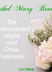 Rose-colored World, and Other Fantasies