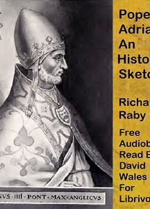 Pope Adrian IV; An Historical Sketch