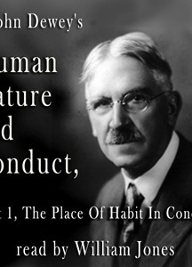 Human Nature And Conduct - Part 1, The Place of Habit in Conduct