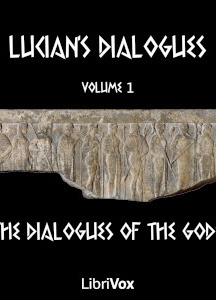 Lucian's Dialogues Volume 1: The Dialogues of the Gods